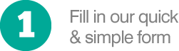 Fill in our quick & simple form